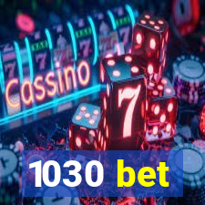 1030 bet